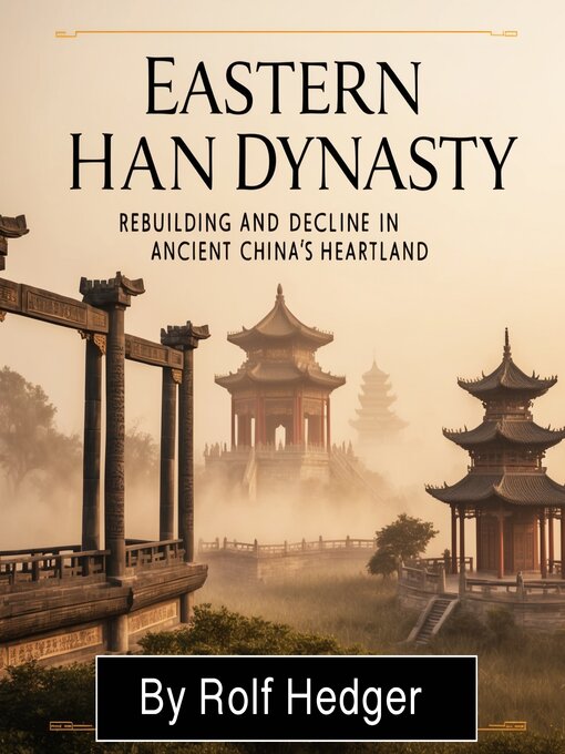 Title details for Eastern Han Dynasty by Rolf Hedger - Wait list